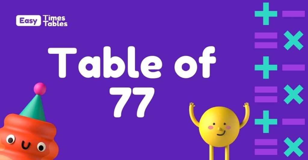 Multiplication table of 77 for children.